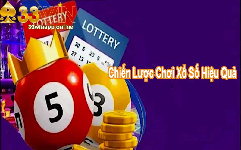 Chiến Lược Chơi Xổ Số Hiệu Quả
