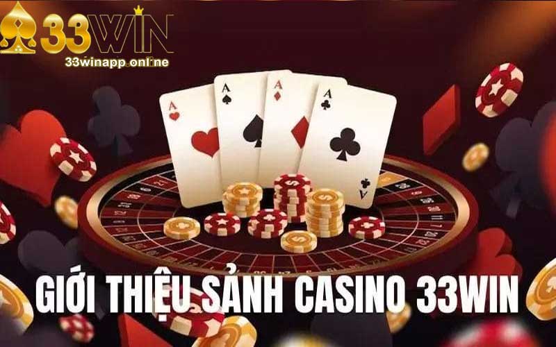 Giới thiệu về Casino 33win