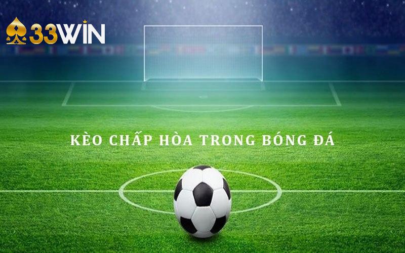 Kèo Chấp Hòa Là Gì? Giải Mã Quy Tắc Và Bí Kíp Chơi Hiệu Quả