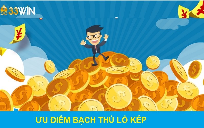 Bạch thủ lô kép với nhiều ưu điểm vượt trội