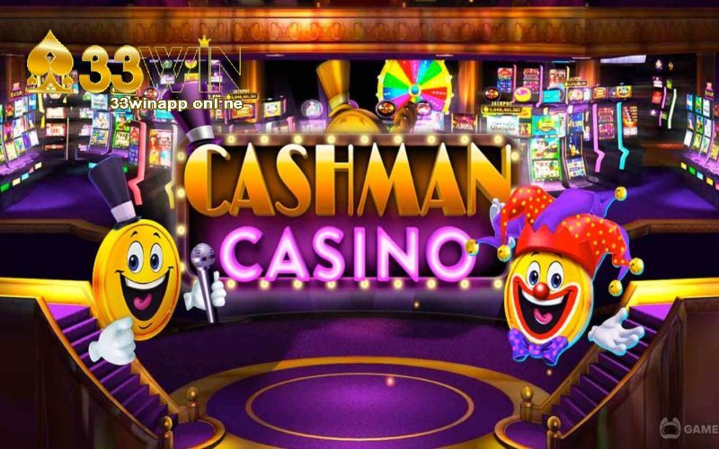 Cashman Casino- Máy Đánh Bạc Trực Tuyến Cực Hấp Dẫn 33WIN