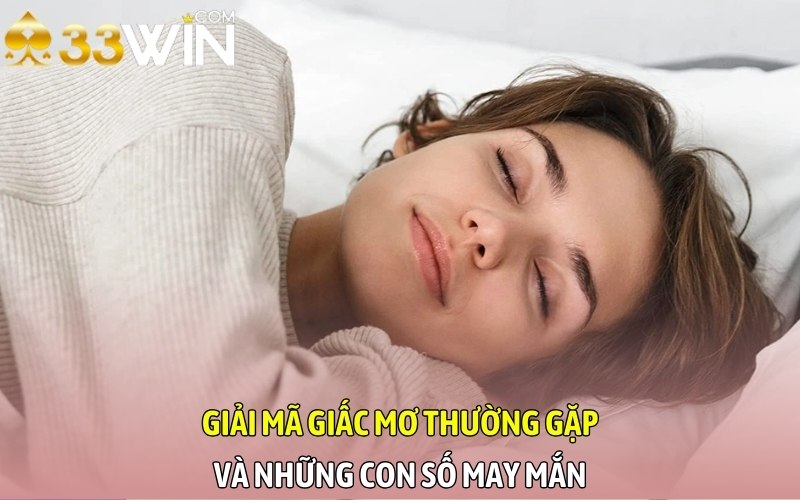 Giải thích giấc mơ giúp chúng ta hiểu rõ điềm báo cuộc sống