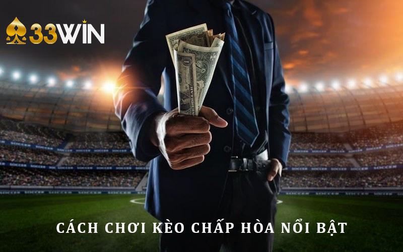 Phương pháp đánh tỷ lệ chấp hòa thuận lợi từ chuyên gia
