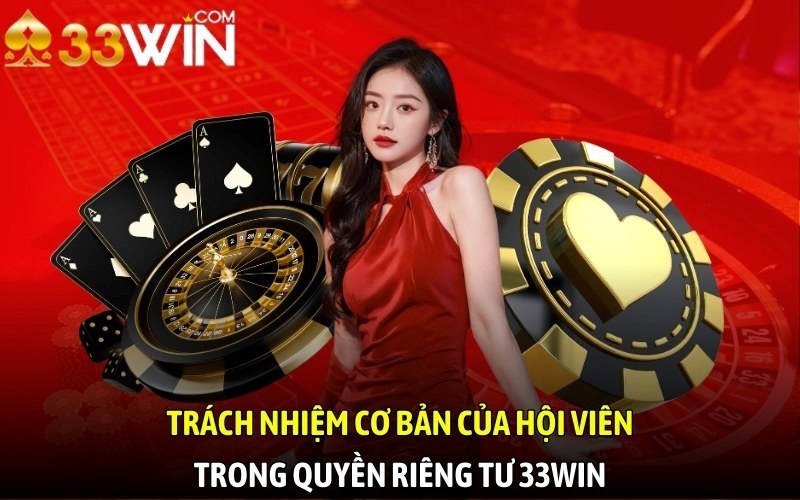 Các nghĩa vụ cơ bản của hội viên đối với quyền riêng tư tại nhà cái